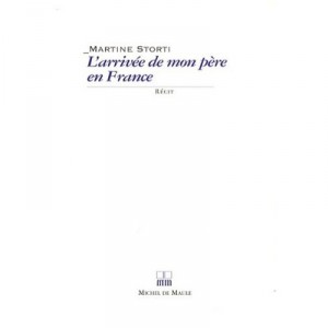 L'arrivee De Mon Pere En France - Martine Storti