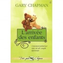 L'arrivee Des Enfants - Gary Chapman