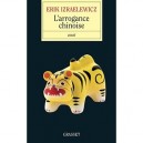 L'arrogance Chinoise - Erik Izraelewicz