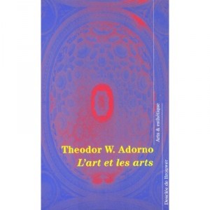 L'art Et Les Arts - Theodore Adorno