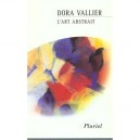 L'art Abstrait - Dora Vallier