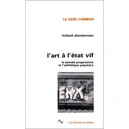 L'art A L'etat Vif , La Pensee Pragmatiste Et L'esthetique Populaire - Richard Shusterman