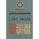 L'art Arabe - Prisse D'avennes