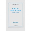 L'art Au Banc D'essai. Esthetique Et Critique - Rainer Rochlitz