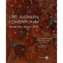 L'art Australien Contemporain , Rencontre Depuis 1945 - Collectif