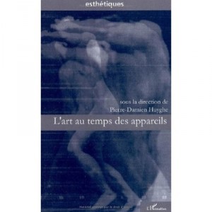 L'art Au Temps Des Appareils - Pierre-damien Huyghe
