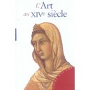 L'art Au Xiv Siecle - Collectif