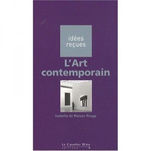 Contemporary Art (3rd Edition) - Isabelle De Maison Rouge