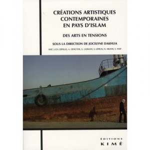 Contemporary art in Islamic countries, the arts in Tension - Jocelyne Dakhlia