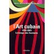 L'art Cubain 1959-2009 , Le Temps Des Fractures - Marie-therese Richard-hernandez
