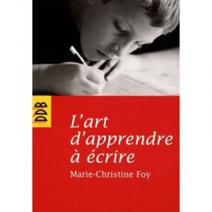 L'art D'apprendre A Ecrire - Marie-christine Foy