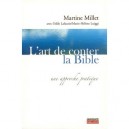 L'art De Conter La Bible , Une Approche Pratique - Martine Millet