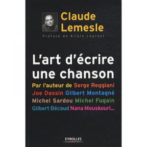 The art of writing a song, By the author of Serge Reggiani, Joe Dassin, Gilbert Montagne, Michel Sardou, Michel Fugain, Gilber