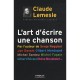 L'art D'ecrire Une Chanson , Par L'auteur De Serge Reggiani, Joe Dassin, Gilbert Montagne, Michel Sardou, Michel Fugain, Gilber