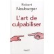 L'art De Culpabiliser - Robert Neuburger