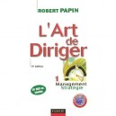 L'art De Diriger T.1 , Management, Strategie (3e Edition) - Robert Papin