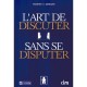 L'art De Discuter Sans Se Disputer - Robert V. Gerard