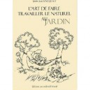L'art De Faire Travailler Le Naturel Au Jardin - Jean-luc Sacquet