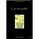 L'art De Greffer - Charles Baltet
