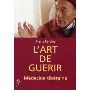 The Art of Healing, Tibetan Medicine - Franz Reichle