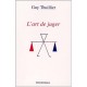 L'art De Juger - Guy Thuillier