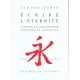 L'art De La Calligraphie Sino-japonaise , Ecrire L'eternite - Claude Durix