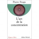 L'art De La Concentration - Pierre Feuga