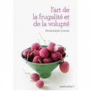 L'art De La Frugalite Et De La Volupte - Dominique Loreau