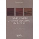 L'art De La Parole, Pratiques Et Pouvoirs Du Discours - Philippe Guisard , Christelle Laize