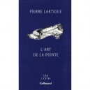 L'art De La Pointe - Pierre Lartigue