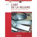 L'art De La Reliure. Bradel, Demi-reliure, Pleine Peau - Paule Brunot-fieux