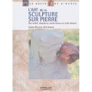 L'art De La Sculpture Sur Pierre , Bas-relief, Chapiteau, Ronde-bosse En Taille Directe - Jean-pierre Grimaux
