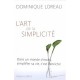 L'art De La Simplicite - Dominique Loreau
