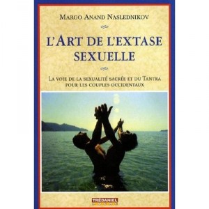 L'art De L'extase Sexuelle - Margo Anand Naslednikov