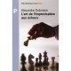 L'art De L'improvisation Aux Echecs - Alexandre Dobrinine