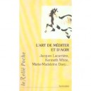 L'art De Mediter Et D'agir - Collectif