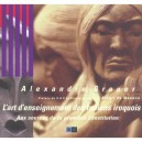 L'art D'enseignement Des Indiens Iroquois , Aux Sources De La Premiere Constitution - Alexandre Grauer