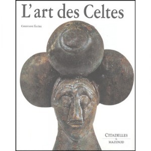 L'art Des Celtes - Christiane Eluere