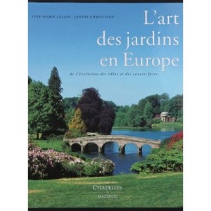 L'art Des Jardins En Europe - Yves-marie Allain , Janine Christiany