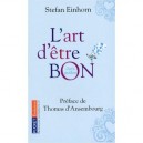 L'art D'etre Bon , Oser La Gentillesse - Stefan Einhorn