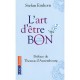 L'art D'etre Bon , Oser La Gentillesse - Stefan Einhorn