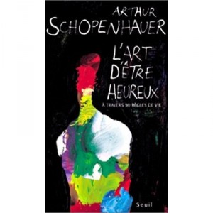The art of being happy, Through Fifty Rule of Life - Arthur Schopenhauer