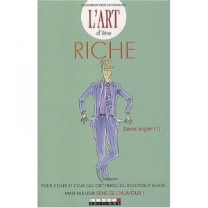 The art of being rich (with no money!) - Alexander Von Schonberg