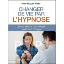 Changer De Vie Par L'hypnose - Jean-jacques Walter
