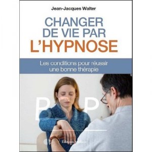 Changer De Vie Par L'hypnose - Jean-jacques Walter