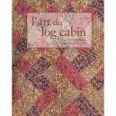 L'art Du Log Cabin - Andree Leblanc