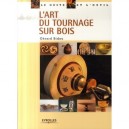 L'art Du Tournage Sur Bois - Gerard Bidou
