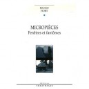 Micropieces , Fenetres Et Fantomes - Roland Fichet