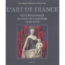 L'art En France , De La Renaissance Au Siecle Des Lumieres - Jean-marie Perouse De Montclos