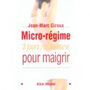 Micro-regime , 3 Jours Par Semaine Pour Maigrir - Jean-marc Giroux